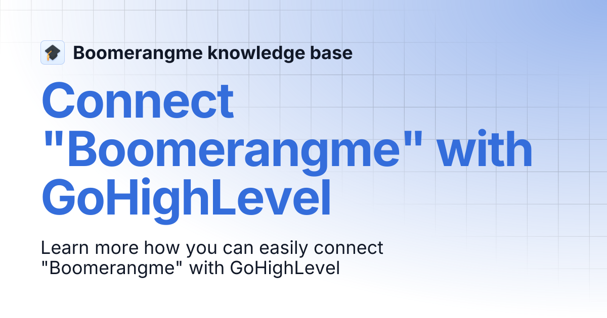 Connect "Boomerangme" with GoHighLevel | Boomerangme knowledge base
