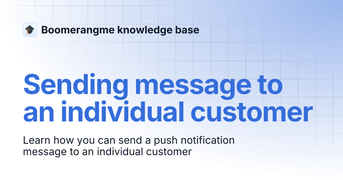 Sending message to an individual customer | Boomerangme knowledge base