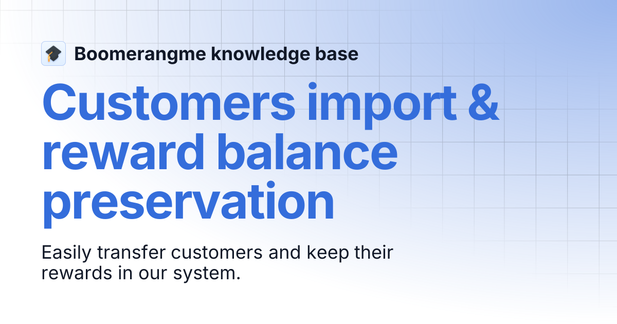 Customers import & reward balance preservation | Boomerangme knowledge base