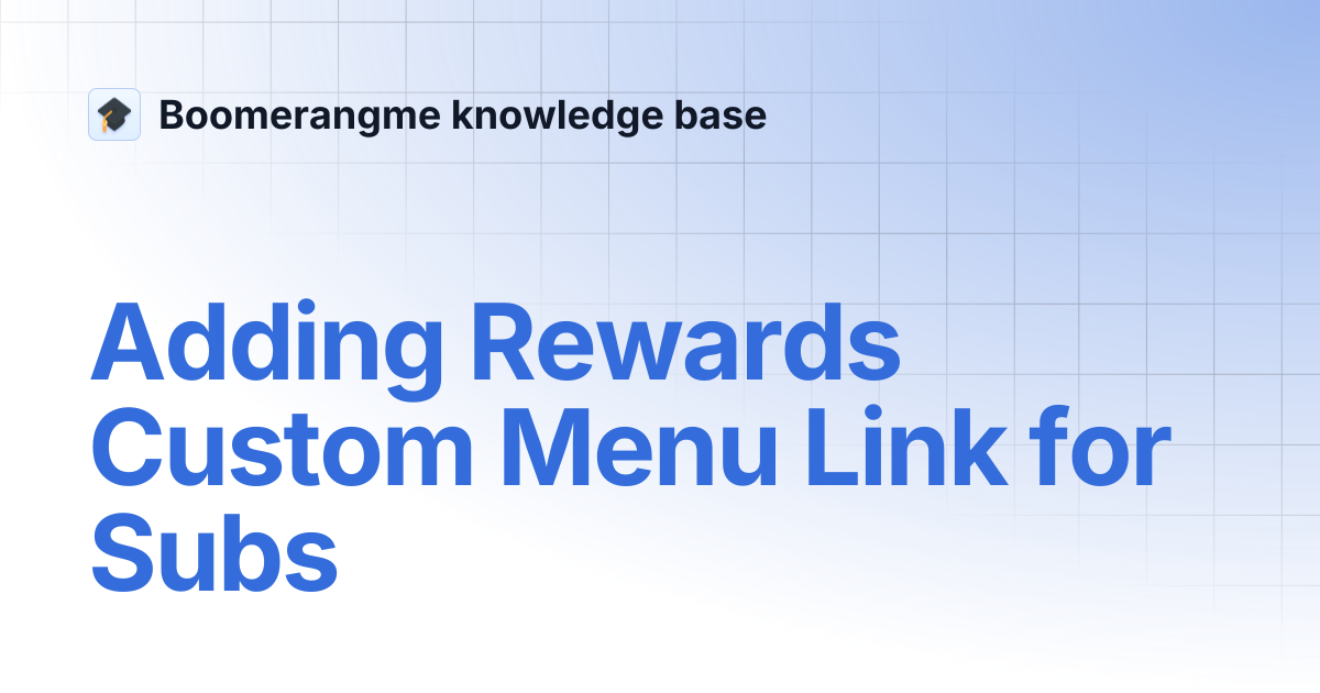 Adding Rewards Custom Menu Link for Subs | Boomerangme knowledge base