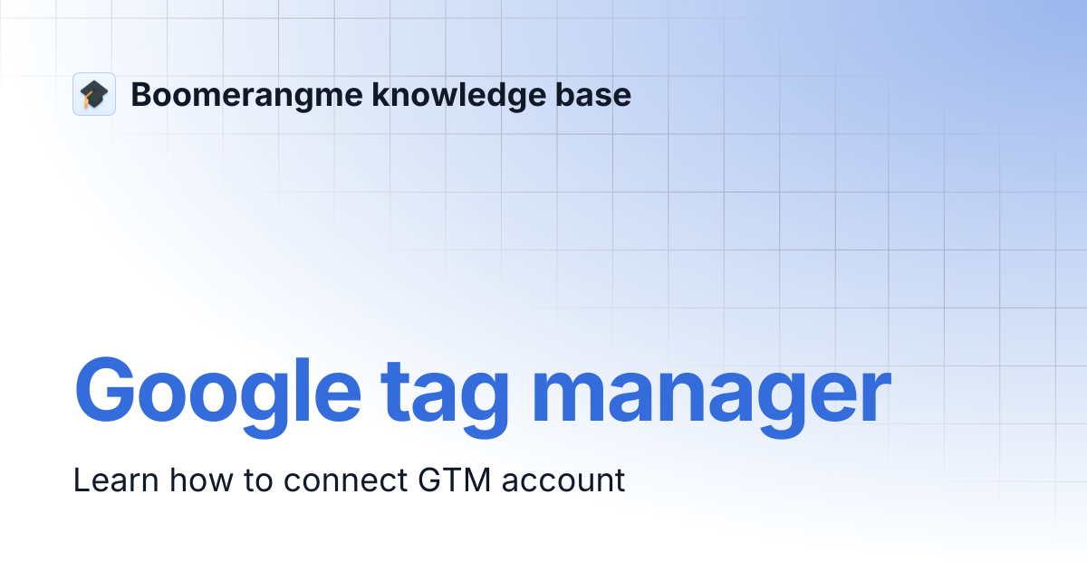 Google tag manager | Boomerangme knowledge base