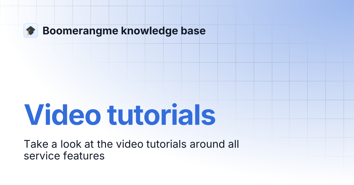 Video tutorials | Boomerangme knowledge base
