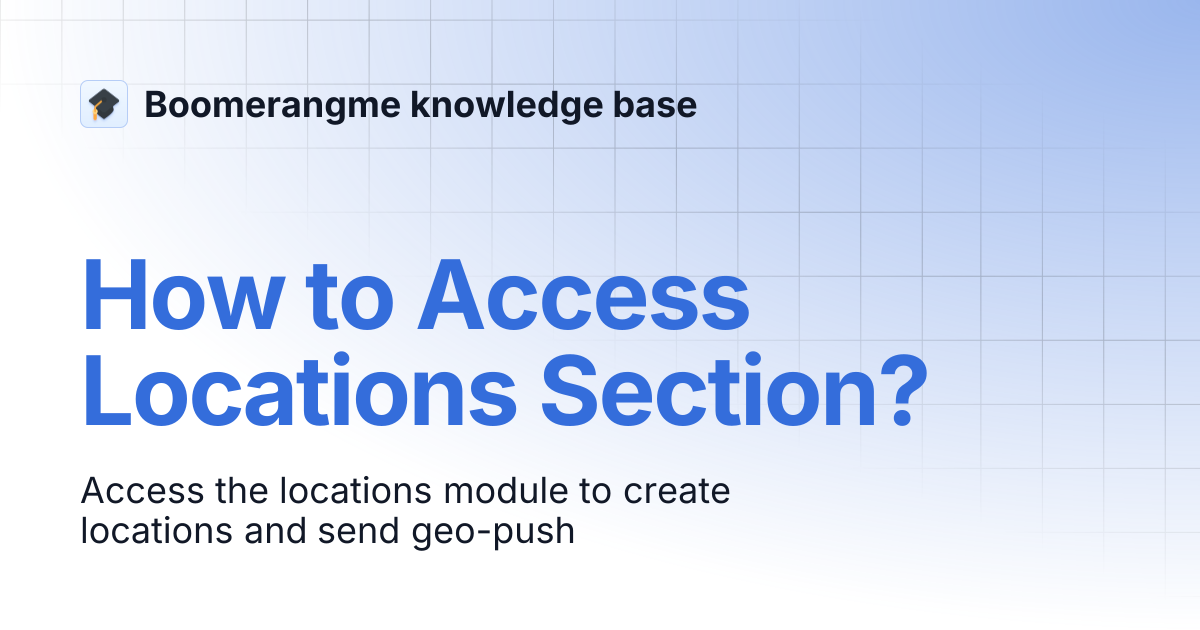How to Access Locations Section? | Boomerangme knowledge base