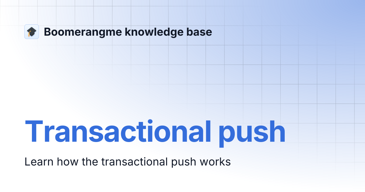 Transactional push | Boomerangme knowledge base